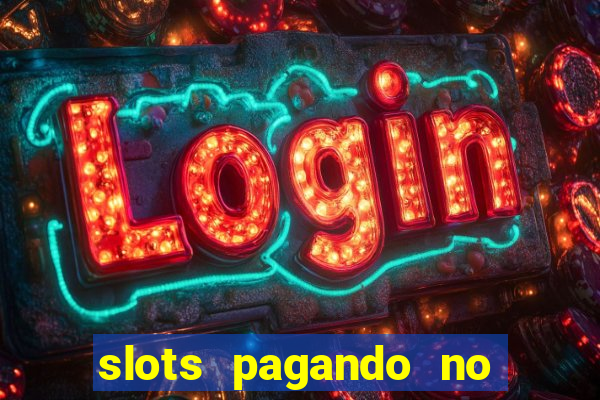 slots pagando no cadastro 2024